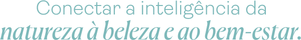 Conectar a inteligência da natureza à beleza e ao bem-estar